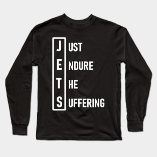 Just Endure The Suffering Long Sleeve T-Shirt